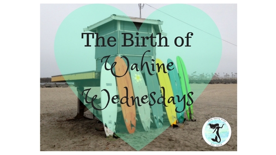 The Birth of Wahine Wednesdays