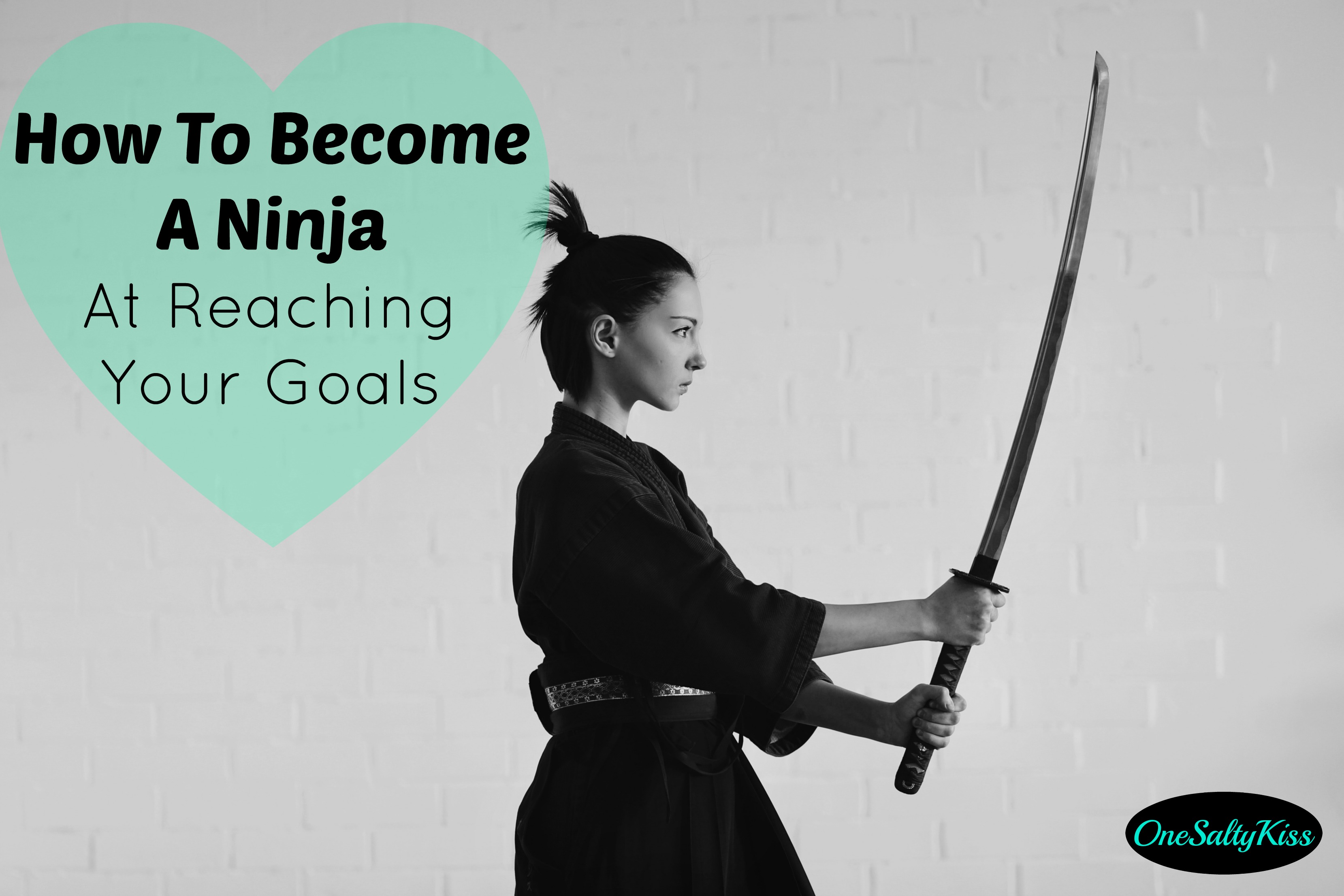 How To Become A Ninja At Reaching Your Goals