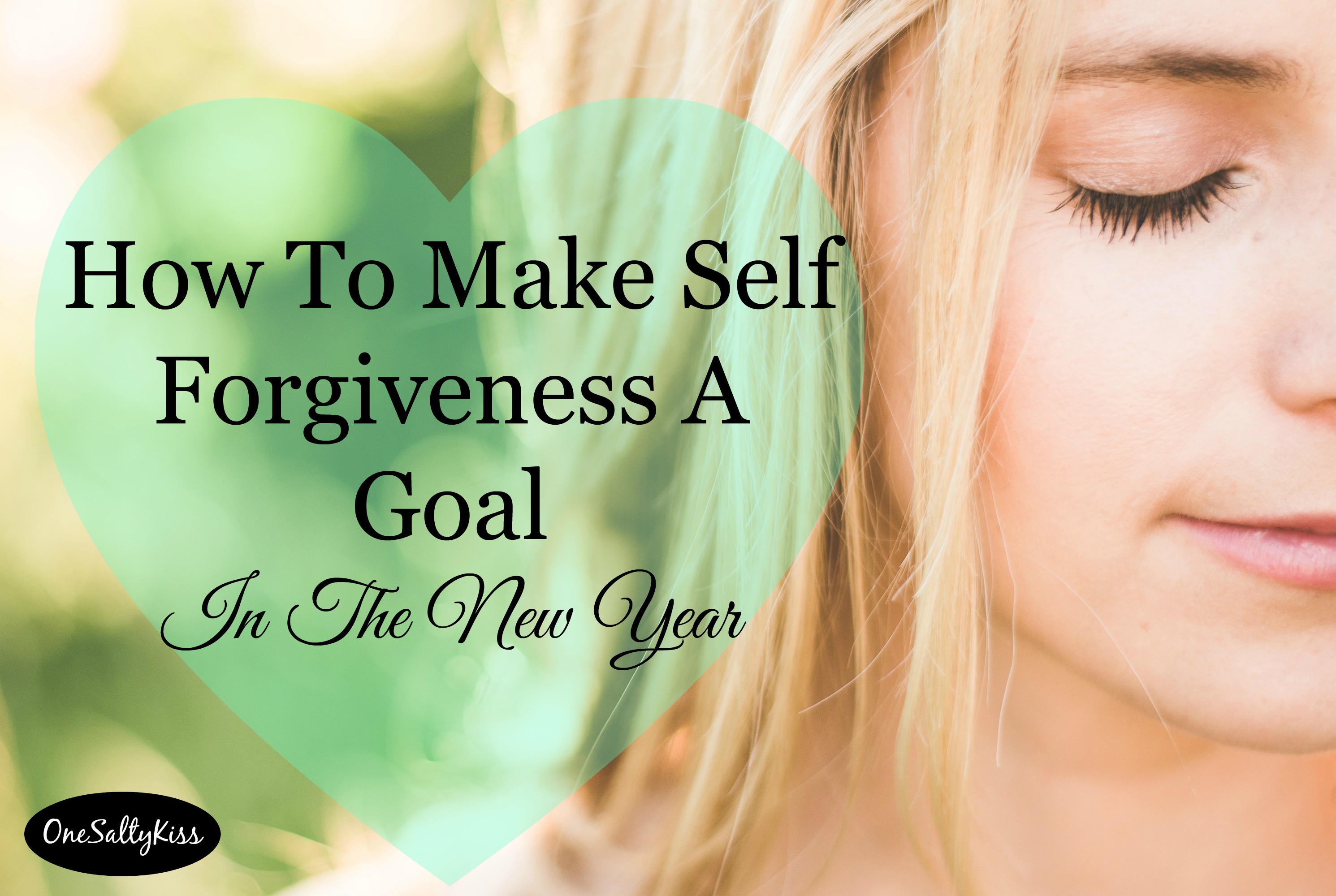 How To Make Self-Forgiveness A Goal In The New Year