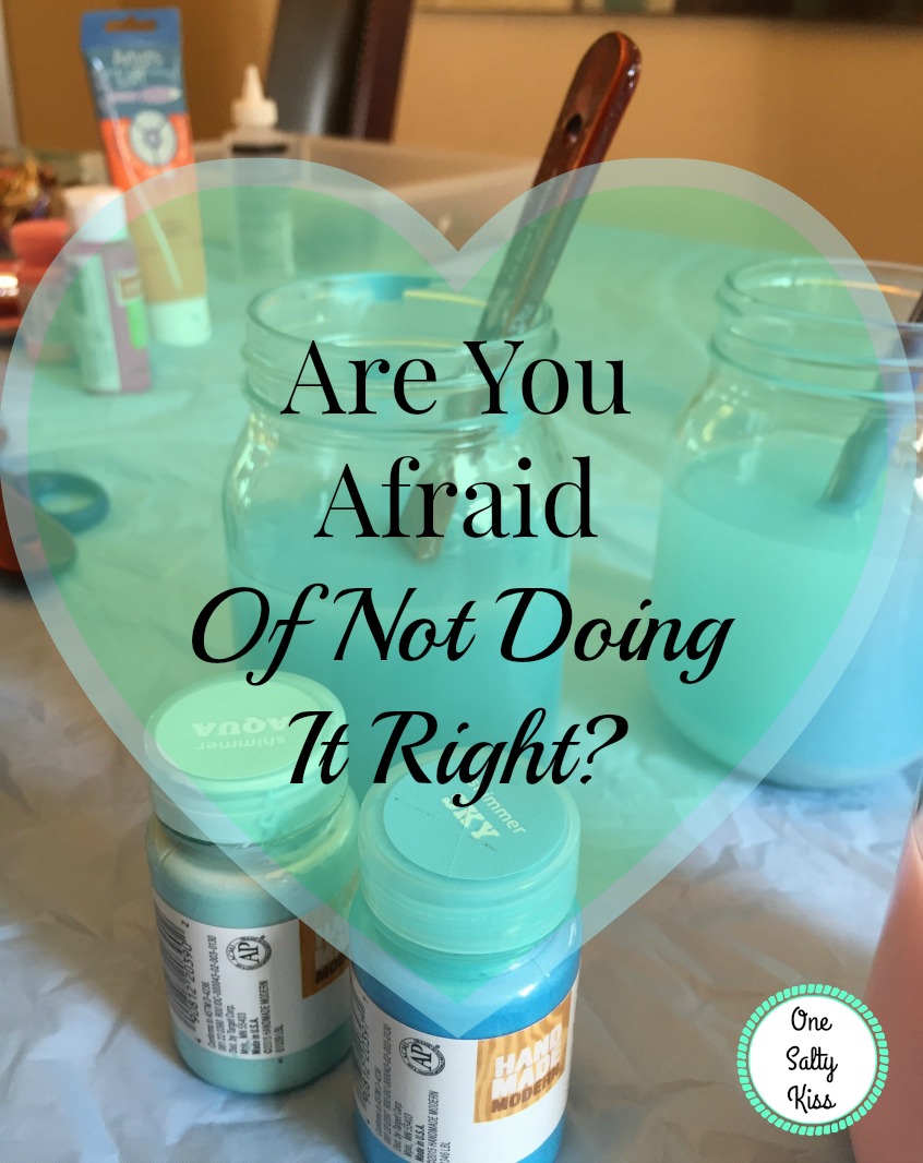 Are You Afraid Of Not Doing It Right?