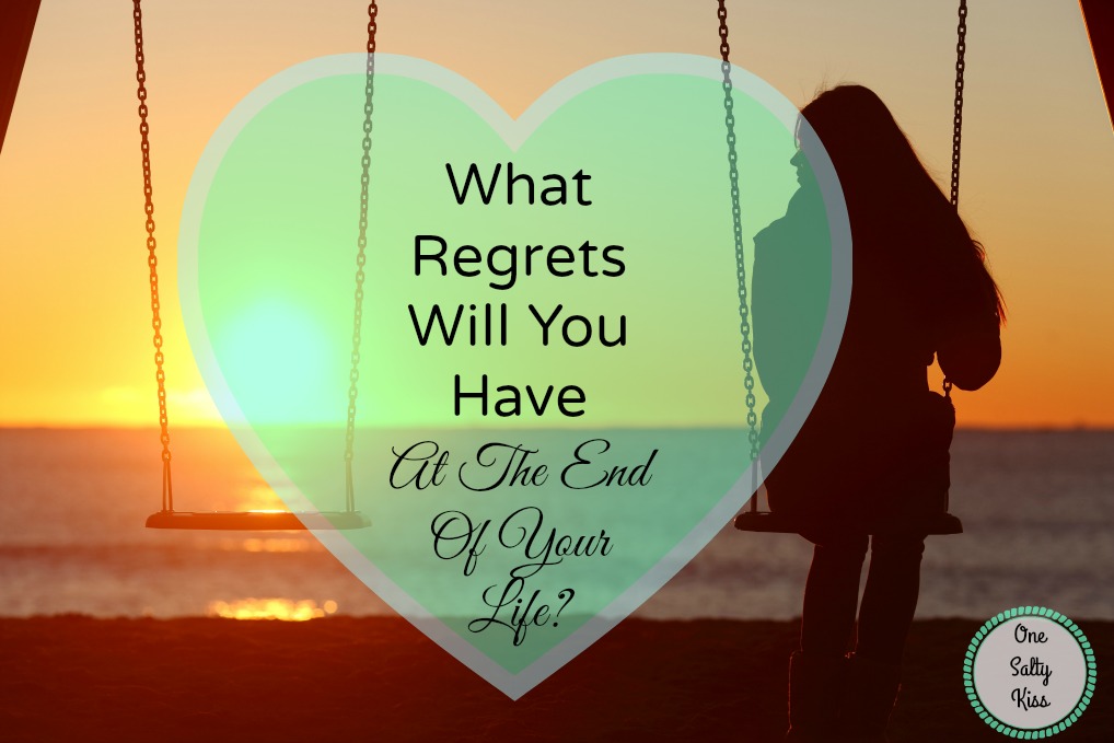 We will have have regrets at the end of our lives. How can we make sure they are at a minimum?