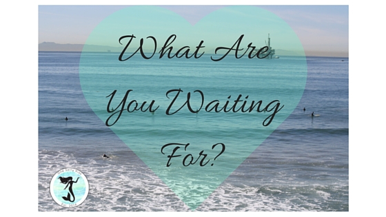 Life is short. What are you waiting for? Now is the time to go after what you want.